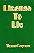 License to Lie by Tom Coyne