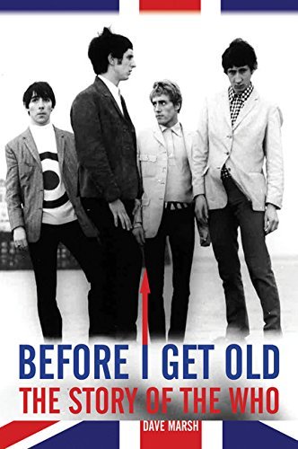 BEFORE I GET OLD: The Story of the Who by Dave Marsh (November 13,2015)