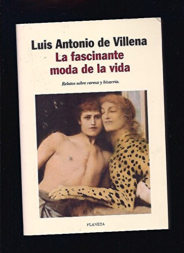 Portada de La fascinante moda de la vida, de Luis Antonio de Villena
