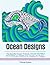 Ocean Designs: The Beautifu...