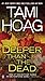 By Tami Hoag - Deeper Than the Dead (Reprint)