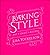 Baking Style: Art, Craft, Recipes