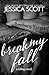 Break My Fall (Falling) by Jessica Scott (2016-01-30)