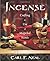 Incense: Crafting & Use of Magickal Scents by Carl F. Neal (12-Dec-2014) Paperback