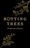 Rotting Trees (Bezzina's Emporium of Magical Artefacts and Antiquities, #1)