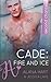 Cade: Fire And Ice by Alana Hart (2015-09-18)