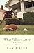 What Follows After: A Novel by Dan Walsh (2014-04-01)