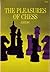 Pleasures of Chess