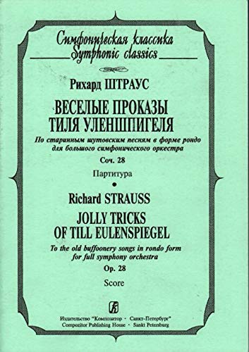 Jolly Tricks of Till Eulenspiegel. To the old buffoonery songs in pondo form for full symphony orchestra. Op. 28. Pocket Score. (Paperback)