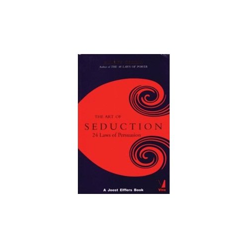 The Art of Seduction: 24 Laws of Persuasion