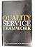 Quality, Service, Teamwork : The Foundations of Excellence (Successories "The Power of One" Library)