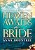 Heaven Awaits the Bride by Anna Rountree