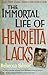 The Immortal Life of Henrietta Lacks by Skloot Rebecca (2010-04-16) Paperback