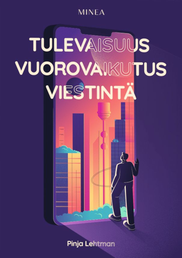 Tulevaisuus vuorovaikutus viestintä
