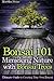 Bonsai 101: Mimicking Nature with Bonsai Trees: Ultimate Guide to Creating Your Own Bonsai by Martha Stone (2014-05-12)