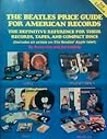 The Beatles price guide for American records: The definitive reference for their records, tapes, and compact discs : includes all artists on the Beatles' Apple label