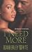 I Need More by Kimberley White (2009-09-01)
