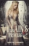 The Villain's Princess: A Dark Retelling of Romance and Horror (Shattered Kingdom Chronicles)