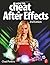 How to Cheat in After Effects by Chad Perkins (2013-01-23)