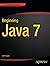 [(Beginning Java 7 )] [Author: Jeff Friesen] [Dec-2011]