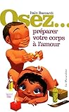 Osez... Préparer Votre Corps À L'amour