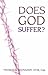 Does God Suffer? by Thomas Weinandy (2000-02-03)