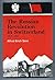 The Russian Revolution in Switzerland, 1914-1917 by Alfred Erich Senn