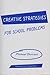Creative Strategies for Sch...