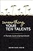 Unearthing Your Ten Talents...
