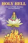 Holy Hell: A Memoir of Faith, Devotion, and Pure Madness by Gail Tredwell (22-Oct-2013) Paperback Holy Hell: A Memoir of Faith, Devotion, and Pure Madness by Gail Tredwell (22-Oct-2013) Paperback