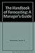 The Handbook of Forecasting: A Manager's Guide by Spyros G. Makridakis (1982-07-01)