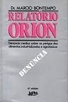 Relatório Orion: denúncia médica sobre os perigos dos alimentos industrializados e agrotóxicos Relatório Orion: denúncia médica sobre os perigos dos alimentos industrializados e agrotóxicos