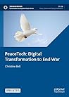 PeaceTech: Digital Transformation to End Wars (Sustainable Development Goals Series)