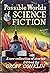 Possible worlds of science fiction