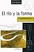 El R’o Y La Forma. Introducci—n A La Geomorfolog’a Fluvial by Simon Elliott