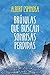 Brújulas que Buscan Sonrisas Perdidas by Albert Espinosa Brújulas que Buscan Sonrisas Perdidas by Albert Espinosa