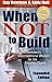 [(When Not to Build: An Architect's Unconventional Wisdom for the Growing Church )] [Author: Ray Bowman] [Aug-2000]