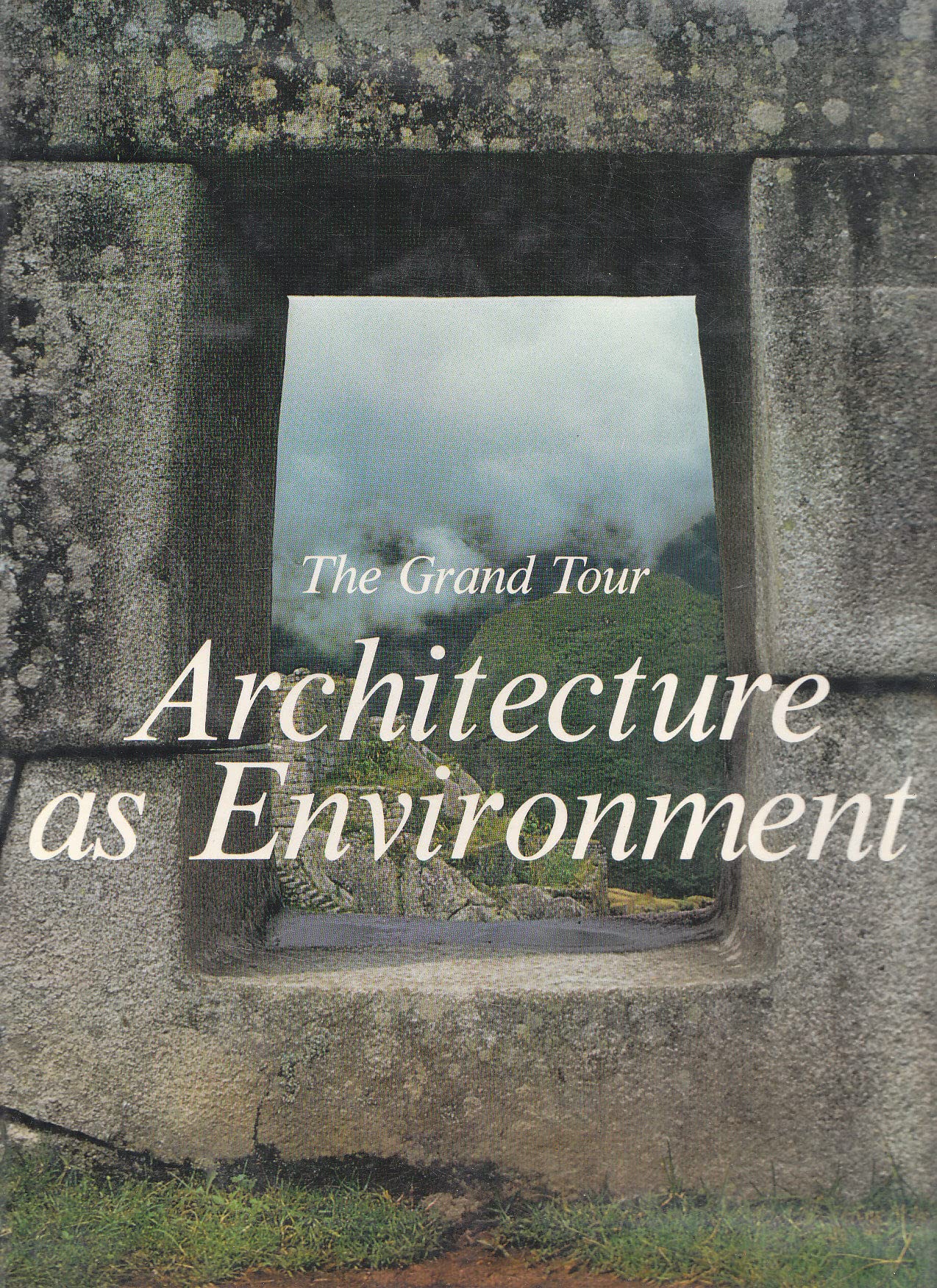 The Grand Tour: Architecture As Environment (Hardcover)