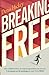 Breaking Free by Denis C Hickey (2013-06-08)