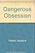 Dangerous Obsession by Natasha Peters (1981-12-01)