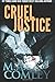Cruel Justice by M.A. Comley