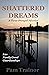 Shattered Dreams by Pam Trainor