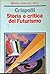 Storia e critica del Futurismo