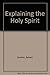 Explaining Holy Spirit-02: (The Explaining Series) by Bob Gordon (1991-10-03)