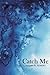 Catch Me by Na'ima B. Robert (2015-07-30)