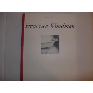 Francesca Woodman: Photographische Arbeiten = Photographic Works (Paperback)