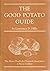 THE GOOD POTATO GUIDE.