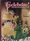 Celebrate! With Party Spectaculars from A to Z: The Annual for Cake and Food Decorators by Wilton Celebrate! With Party Spectaculars from A to Z: The Annual for Cake and Food Decorators by Wilton