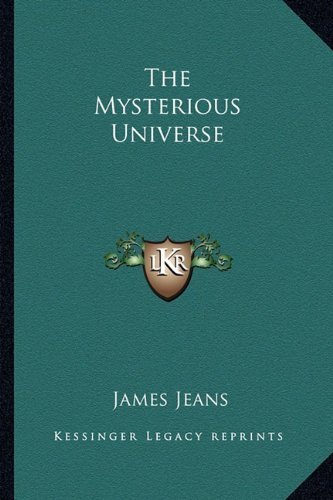 The Mysterious Universe by James Jeans (2010-09-10)