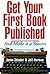 Get Your First Book Published: And Make It a Success by Jason Shinder (2001-01-04)